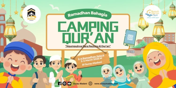 Camping Qur’an Surau Madani: Liburan Ramadan Seru Sambil Dekat dengan Al-Qur’an!